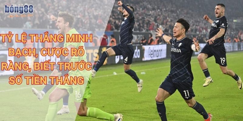 Tỷ lệ thắng minh bạch, cược rõ ràng, biết trước số tiền thắng