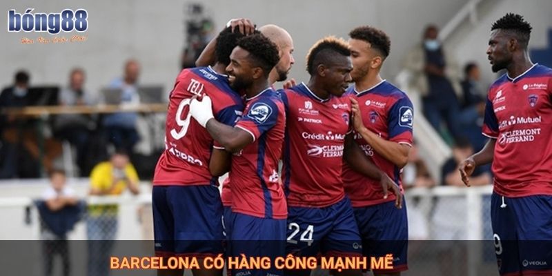 Barcelona có hàng công mạnh mẽ