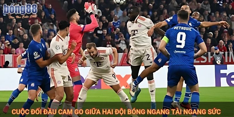 Cuộc đối đầu cam go giữa hai đội bóng ngang tài ngang sức