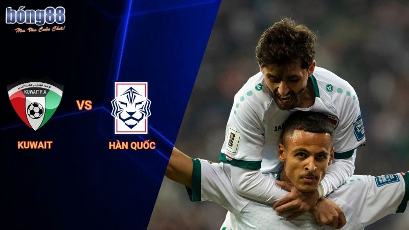 Nhận định trận đấu Kuwait vs Hàn Quốc