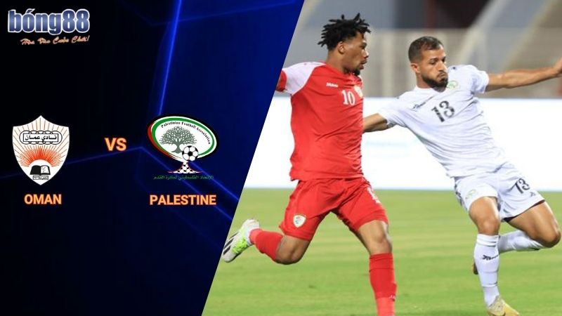 Nhận định Oman vs Palestine