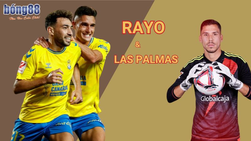 Nhận định Rayo Vallecano vs Las Palmas