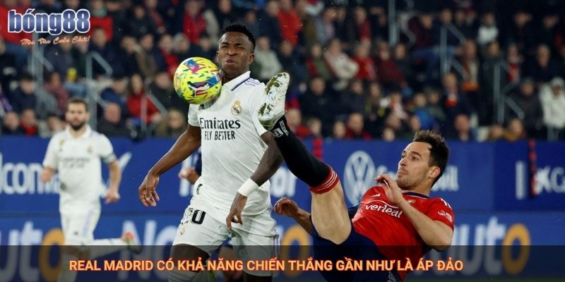 Real Madrid có khả năng chiến thắng gần như là áp đảo